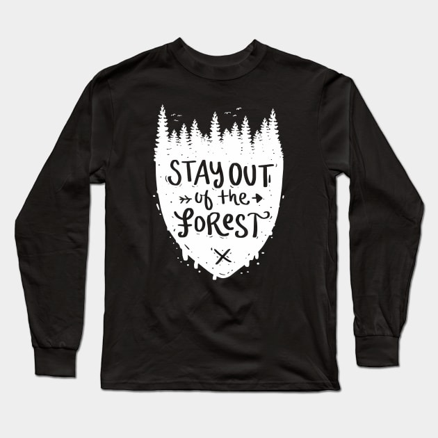 Stay Out Of The Forest Long Sleeve T-Shirt by Shiva121